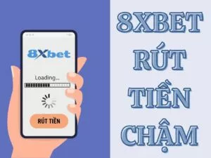 8xbet rút tiền chậm