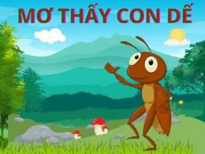 mơ thấy dế đánh con gì?