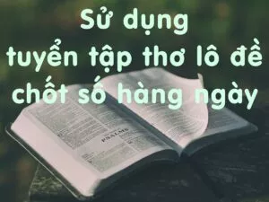 sử dụng tuyển tập thơ lô đề chốt số hàng ngày