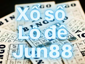 hướng dẫn cách chơi lô đề jun88 chuẩn nhất cho tân binh